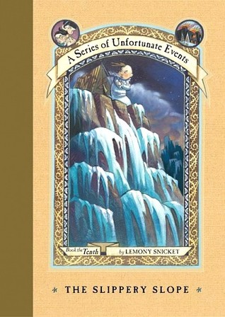 The Slippery Slope (A Series of Unfortunate Events, #10)