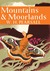 Mountains And Moorlands (New Naturalist, #11) by William Harold Pearsall