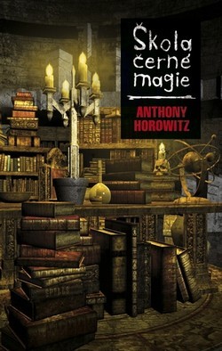 Škola černé magie (Groosham Grange #1, #2) Anthony Horowitz Škola černé magie (Groosham Grange #1, #2) Anthony Horowitz