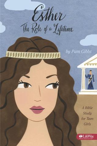 Esther: The Role of a Lifetime Pam Gibbs Esther: The Role of a Lifetime Pam Gibbs