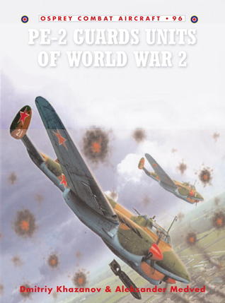 Pe-2 Guards Units of World War 2 Dmitriy Khazanov Pe-2 Guards Units of World War 2 Dmitriy Khazanov