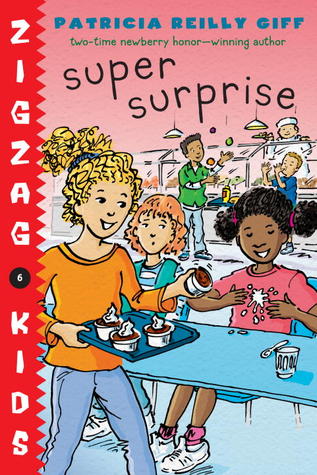 Super Surprise: Zigzag Kids Book 6 Patricia Reilly Giff Super Surprise: Zigzag Kids Book 6 Patricia Reilly Giff