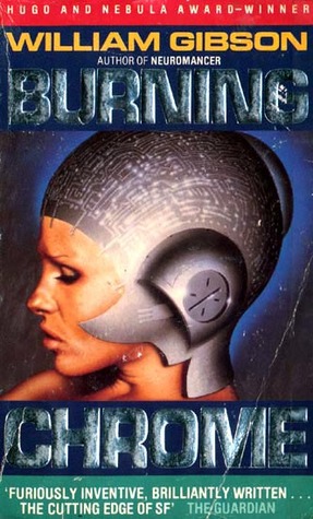 Burning Chrome William Gibson Burning Chrome William Gibson