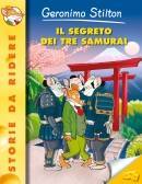 Il segreto dei tre samurai Geronimo Stilton Il segreto dei tre samurai Geronimo Stilton