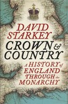 Crown and Country: A History of England Through the Monarchy