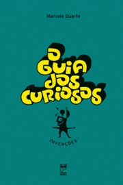O Guia dos Curiosos - Invenções Marcelo Duarte O Guia dos Curiosos - Invenções Marcelo Duarte