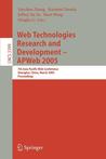 Web Technologies Research and Development - Apweb 2005: 7th Asia-Pacific Web Conference, Shanghai, China, March 29 - April 1, 2005, Proceedings Web Technologies Research and Development - Apweb 2005: 7th Asia-Pacific Web Conference, Shanghai, China, March 29 - April 1, 2005, Proceedings