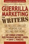 Guerrilla Marketing for Writers: 100 No-Cost, Low-Cost Weapons for Selling Your Work