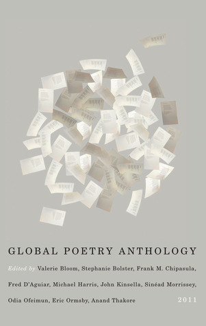 The Montreal International Poetry Prize 2011 Global Poetry Anthology Editors of the Montreal International Poetry Prize The Montreal International Poetry Prize 2011 Global Poetry Anthology Editors of the Montreal International Poetry Prize