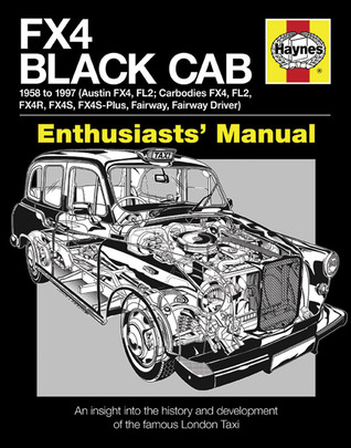 FX4 Black Cab: An insight into the history and development of the famous London Taxi Bill Munro FX4 Black Cab: An insight into the history and development of the famous London Taxi Bill Munro