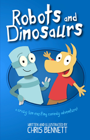 Robots and Dinosaurs Chris Bennett Robots and Dinosaurs Chris Bennett