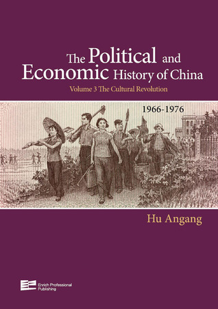 Vol. 3 The Cultural Revolution (1966-1976) Hu Angang Vol. 3 The Cultural Revolution (1966-1976) Hu Angang