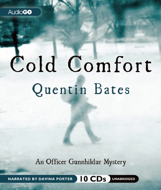 Cold Comfort: An Officer Gunnhildur Mystery Quentin Bates Cold Comfort: An Officer Gunnhildur Mystery Quentin Bates