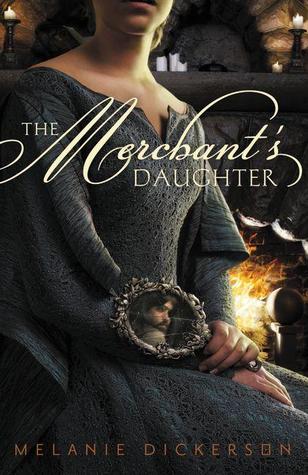 The Merchan´s Daughter  - Melanie Dickerson