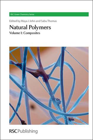 Natural Polymers: Volume 1: Composites Royal Society of Chemistry Natural Polymers: Volume 1: Composites Royal Society of Chemistry