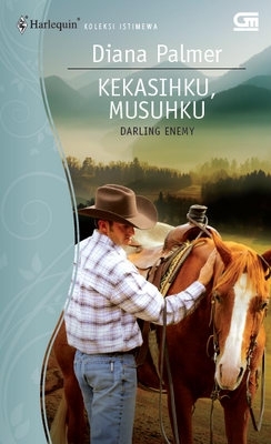 Darling Enemy - Kekasihku, Musuhku Diana Palmer Darling Enemy - Kekasihku, Musuhku Diana Palmer