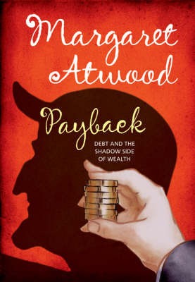 > payback: debt and the shadow side of wealth