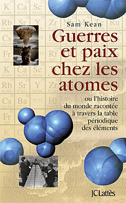 Guerres et paix chez les atomes Sam Kean Guerres et paix chez les atomes Sam Kean