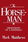 The Horseman: Obsessions of a Zoophile The Horseman: Obsessions of a Zoophile