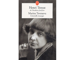 Marina Tsvetaeva Léternelle insurgée Henri Troyat Marina Tsvetaeva Léternelle insurgée Henri Troyat
