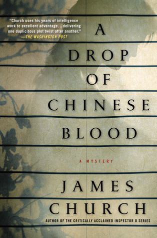A Drop of Chinese Blood (Inspector O, #5) James Church A Drop of Chinese Blood (Inspector O, #5) James Church