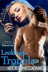 Looking For Trouble (Texas Trouble, #4)