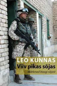 Viiv pikas sõjas. Märkmeid Iraagi sõjast Leo Kunnas Viiv pikas sõjas. Märkmeid Iraagi sõjast Leo Kunnas