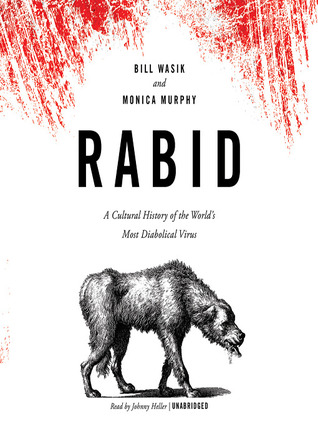 A Cultural History of the World's Most Diabolical Virus - Bill Wasik, Monica Murphy