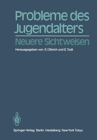 Probleme Des Jugendalters: Neuere Sichtweisen E. Olbrich Probleme Des Jugendalters: Neuere Sichtweisen E. Olbrich