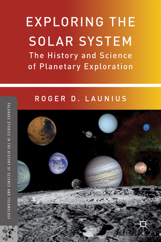 solar system: the history and science of planetary exploration