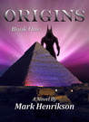 Origins by Mark Henrikson Origins by Mark Henrikson