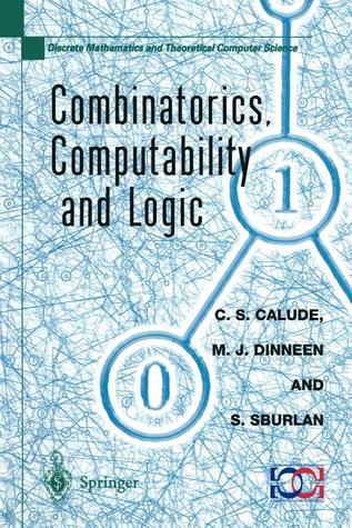 Combinatorics, Computability And Logic Cristian S. Calude Combinatorics, Computability And Logic Cristian S. Calude