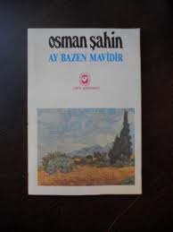 Ay Bazen Mavidir Osman Şahin Ay Bazen Mavidir Osman Şahin