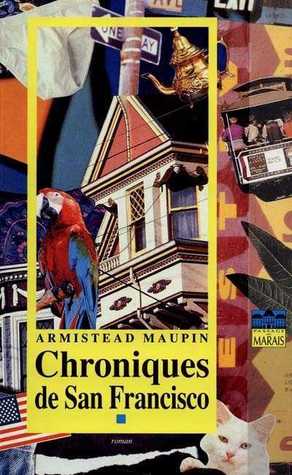 Chroniques de San Francisco (Chroniques de San Francisco, #1) Armistead Maupin Chroniques de San Francisco (Chroniques de San Francisco, #1) Armistead Maupin