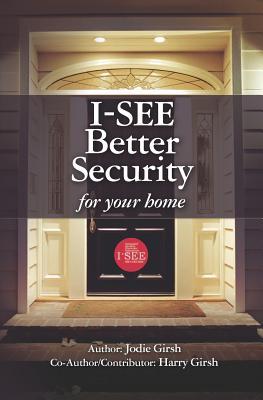 I-See: Better Security for Your Home Jodie Girsh I-See: Better Security for Your Home Jodie Girsh