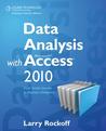 Data Analysis with Microsoft Access 2010: From Simple Queries to Business Intelligence Data Analysis with Microsoft Access 2010: From Simple Queries to Business Intelligence