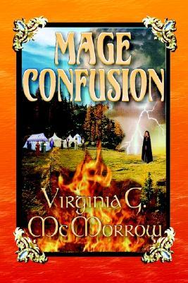 Mage Confusion (The Crownmage Trilogy, #1) Virginia G. McMorrow Mage Confusion (The Crownmage Trilogy, #1) Virginia G. McMorrow
