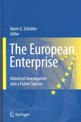 The European Enterprise: Historical Investigation Into a Future Species Harm Gustav Schroeter The European Enterprise: Historical Investigation Into a Future Species Harm Gustav Schroeter
