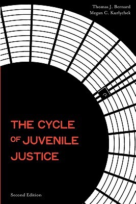 The Cycle of Juvenile Justice the Cycle of Juvenile Justice, 2nd Edition Thomas Bernard The Cycle of Juvenile Justice the Cycle of Juvenile Justice, 2nd Edition Thomas Bernard