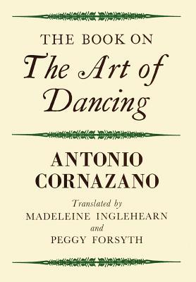 The Book on the Art of Dancing Antonio Cornazano The Book on the Art of Dancing Antonio Cornazano