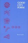 A Theory of Good City Form A Theory of Good City Form