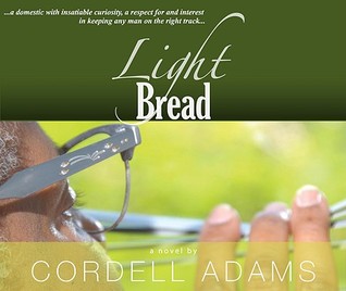 Light Bread Audiobook Cordell Adams Light Bread Audiobook Cordell Adams