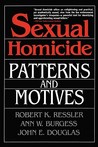Sexual Homicide: Patterns and Motives