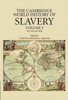 The Cambridge World History of Slavery, Volume 3: AD 1420-AD 1804