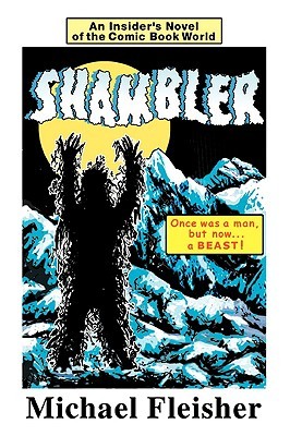 Shambler: An Insiders Novel of the Comic Book World Michael L. Fleisher Shambler: An Insiders Novel of the Comic Book World Michael L. Fleisher
