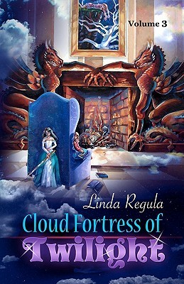 Cloud Fortress of Twilight Linda Regula Cloud Fortress of Twilight Linda Regula