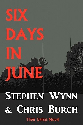 Six Days in June Stephen Wynn Six Days in June Stephen Wynn