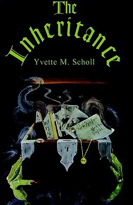 The Inheritance Yvette M. Scholl The Inheritance Yvette M. Scholl