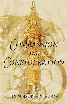 Compassion and Consideration Tri Sumarti Soetarman Compassion and Consideration Tri Sumarti Soetarman