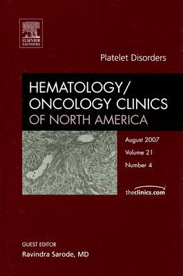 Platelet Disorders, An Issue of Hematology/Oncology Clinics R. Sarode Platelet Disorders, An Issue of Hematology/Oncology Clinics R. Sarode